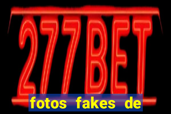 fotos fakes de meninas cacheadas